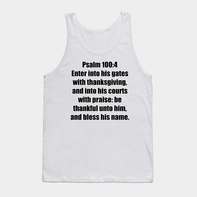 Psalm 100:4 King James Version (KJV) Bible Verse Typography Tank Top by Holy Bible Verses